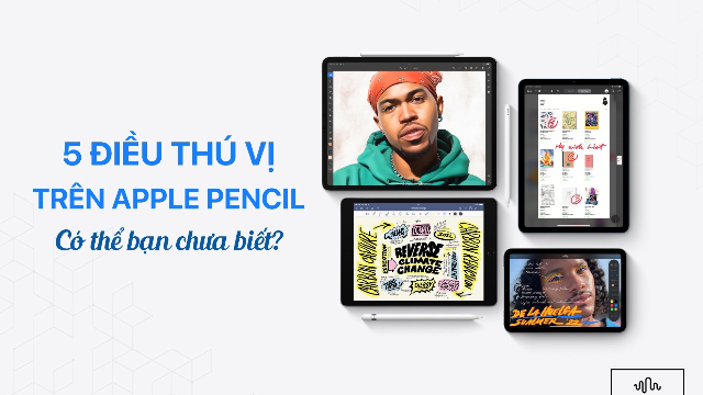 5 điều thú vị trên Apple Pencil có thể bạn chưa biết